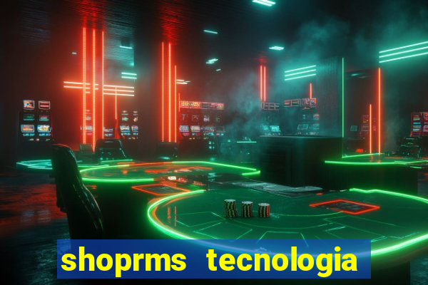 shoprms tecnologia e servicos ltda jogos online